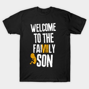 Welcome to the family son T-Shirt